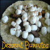 dessert burrito - Campfire Dessert Treat
